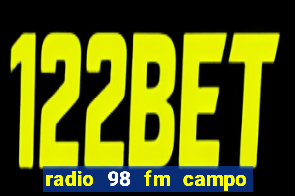 radio 98 fm campo formoso bahia